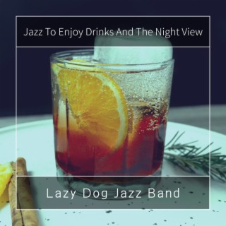 Jazz to Enjoy Drinks and the Night View