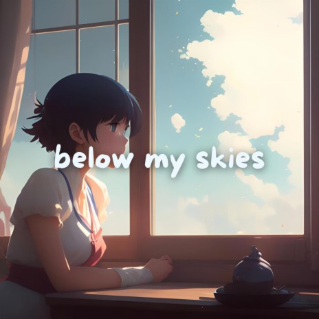 Below My Skies | Boomplay Music