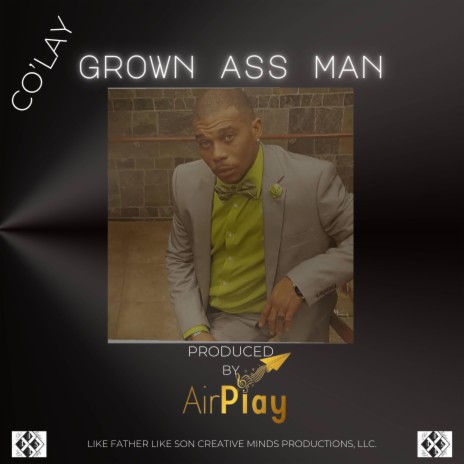 GROWN ASS MAN | Boomplay Music