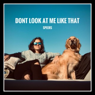 Don't Look At Me Like That lyrics | Boomplay Music