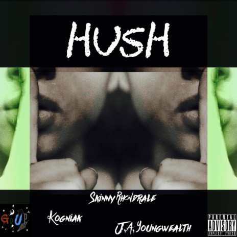 Hush ft. Kogniak & JA Young Wealth