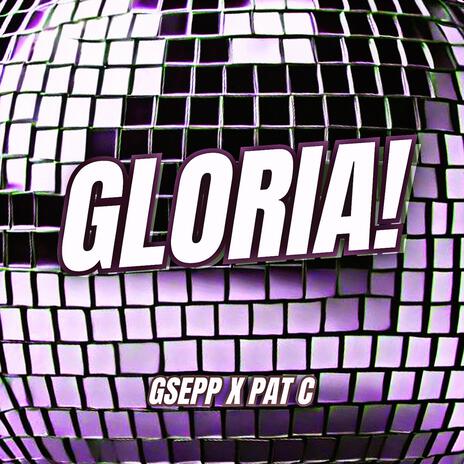 GLORIA! ft. PAT C | Boomplay Music