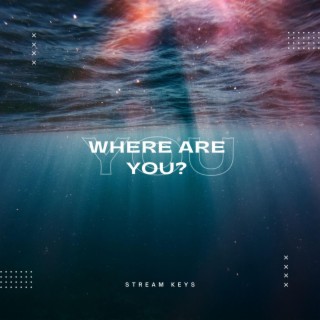 Where are you?