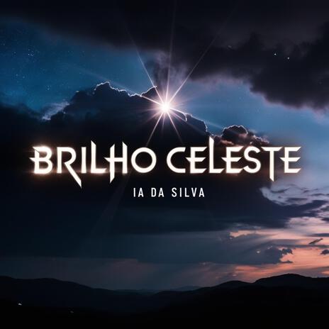 Brilho Celeste | Boomplay Music