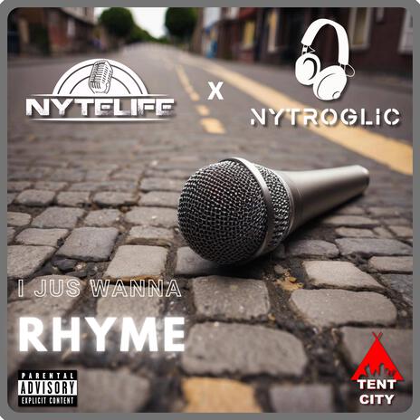 I Jus Wanna Rhyme ft. Nytroglic | Boomplay Music