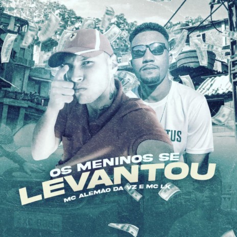 Os Meninos Se Levanto ft. Mc Alemao da VZ | Boomplay Music