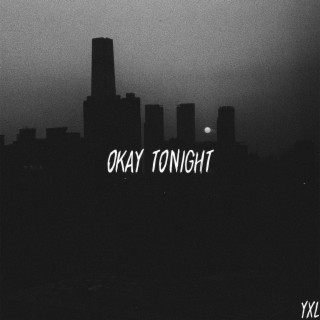 Okay Tonight lyrics | Boomplay Music