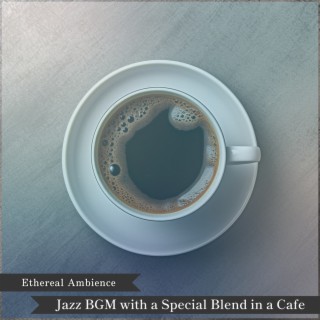Jazz Bgm with a Special Blend in a Cafe