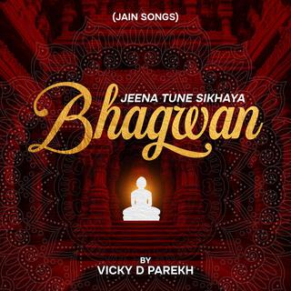 Jeena Tune Sikhaya Bhagwan (Jain Songs)