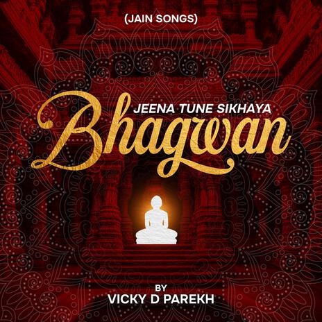 Jeena Tune Sikhaya Bhagwan (Jain Songs) | Boomplay Music