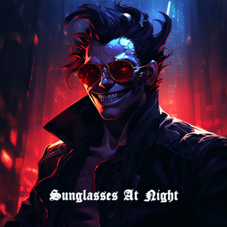 Sunglasses At Night ft. SLICK KILLA | Boomplay Music