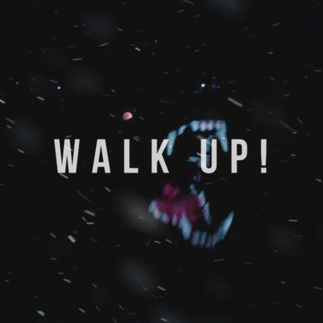 WALK UP! | Boomplay Music