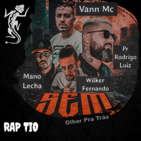 Sem Olhar pra Trás ft. Vann Mc, Mano Lecha, Wilker Fernando & Pr Rodrigo Luiz | Boomplay Music