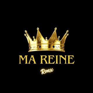 MA REINE (Remix)