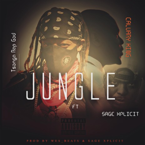 JUNGLE ft. Sage xplicit, Calvary king & Tsonga Rap God | Boomplay Music