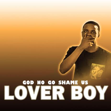 God No Go Shame Us | Boomplay Music