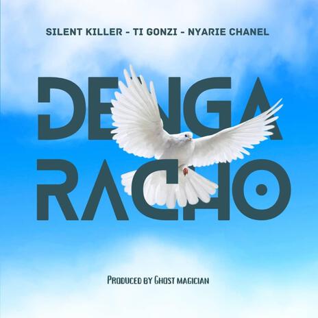 Denga Racho ft. Silent Killer & Nyaree Chanel | Boomplay Music