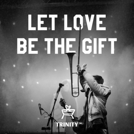 Let Love Be The Gift | Boomplay Music