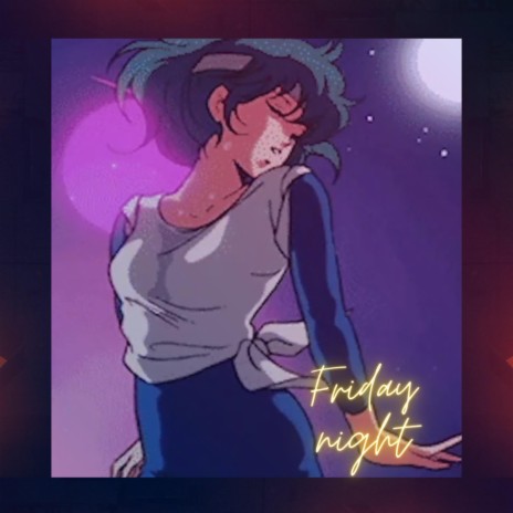 Friday night | Boomplay Music