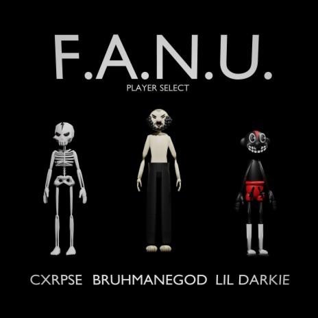 F.A.N.U. ft. BRUHMANEGOD & Lil Darkie | Boomplay Music