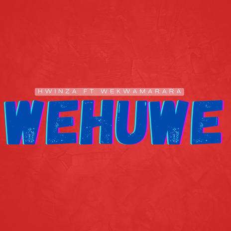 Wehuwe ft. Wekwamarara | Boomplay Music