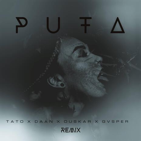 PUTA (Remix) ft. Daan, Ouskar & Da gasper | Boomplay Music