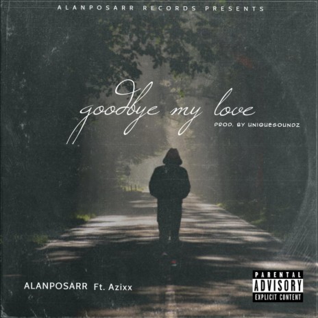 Goodbye My Love (feat. Azixx)