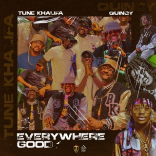 Everywhere Good ft. Quincy Raph lyrics | Boomplay Music
