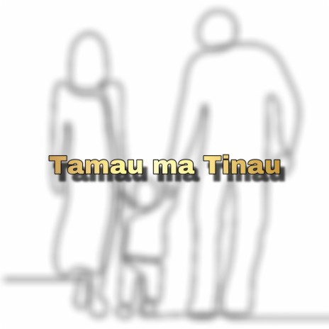 Tamau ma Tinau ft. Takky Boy, Mere & Claire | Boomplay Music