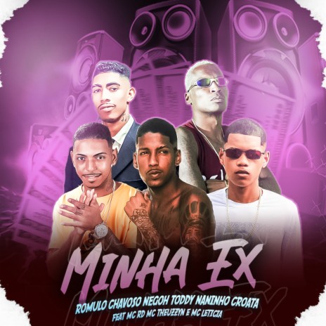 Minha Ex ft. Negoh Toddy & Naninho Croata | Boomplay Music