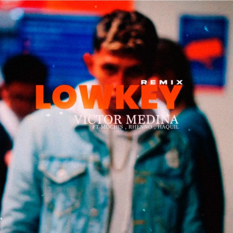 Lowkey Remix (Remix) ft. Mochis, Haquil & Rhenno | Boomplay Music