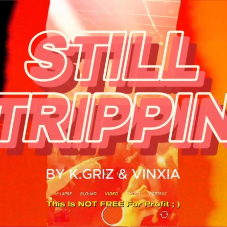 Still Trippin | Boomplay Music