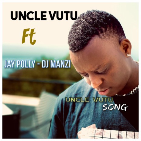 Uncle vutu ft. Jay polly - DJ manzi | Boomplay Music