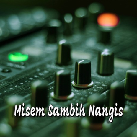 Misem Sambih Nangis (Remix) | Boomplay Music