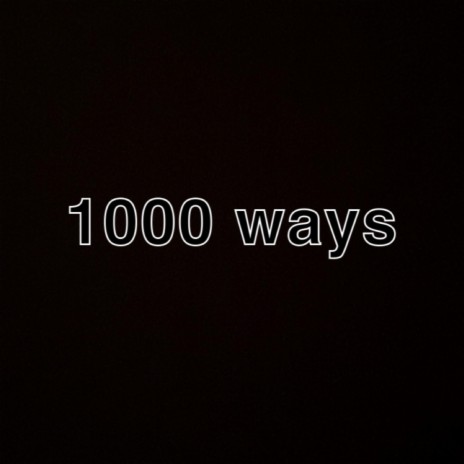 1000 ways | Boomplay Music