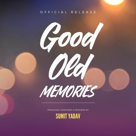 Good Old Memories | Boomplay Music