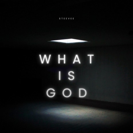 What Is God | Boomplay Music