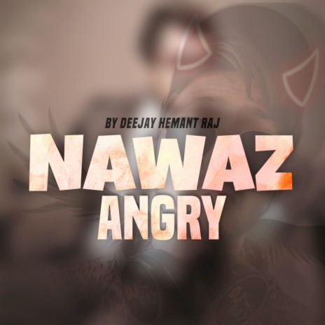 Nawaz Angry