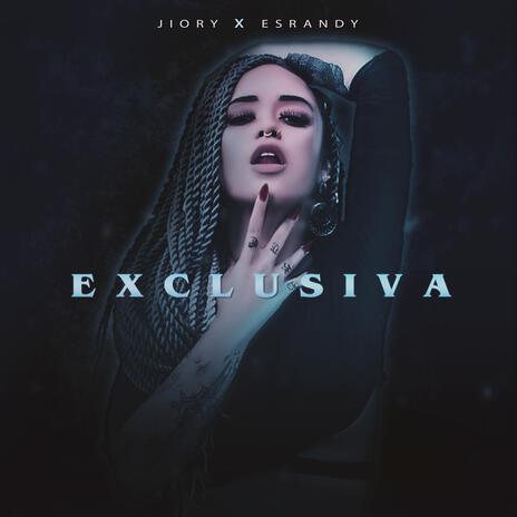 Exclusiva ft. Esrandy | Boomplay Music