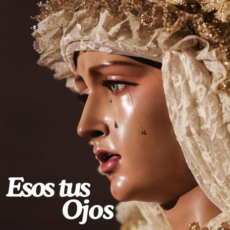 Esos tus Ojos | Boomplay Music