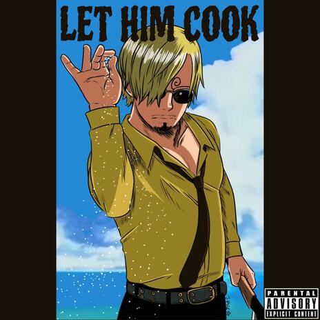 LET HIM COOK | Boomplay Music