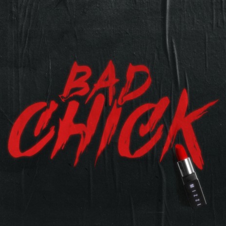 BAD CHICK (Radio Edit) | Boomplay Music