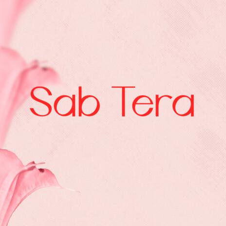 Sab Tera | Boomplay Music