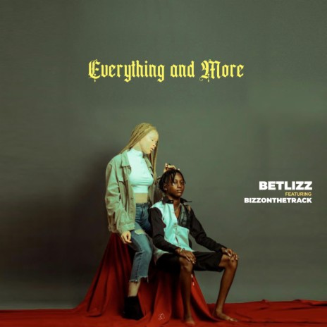 Everything and more ft. Bizzonthetrack | Boomplay Music