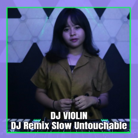 DJ Remix Slow Untouchable | Boomplay Music