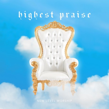 Highest Praise | Boomplay Music