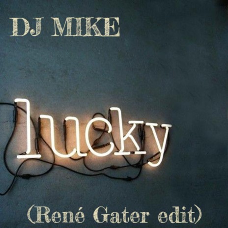 Lucky (René gater edit) | Boomplay Music