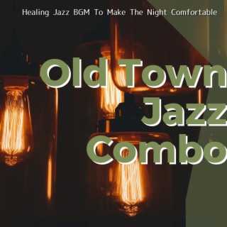 Healing Jazz Bgm to Make the Night Comfortable