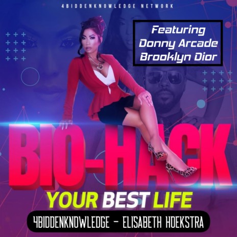 Bio Hack Your Best Life (Remix) ft. Elisabeth Hoekstra, Donny Arcade & Brooklyn Dior