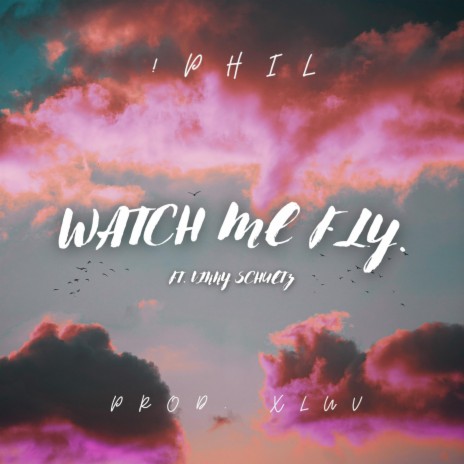 Watch Me Fly ft. Vinny Schuetz | Boomplay Music